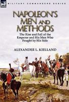 Napoleon's Men and Methods 1275081169 Book Cover