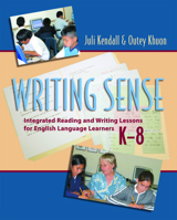Writing Sense: Integrated Reading And Writing Lessons for English Language Learners, K - 8 1571104429 Book Cover