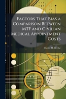 Factors That Bias a Comparison Between Mtf and Civilian Medical Appointment Costs 1249593328 Book Cover