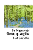 De Tegernseeër Glossen op Vergilius 1110249969 Book Cover