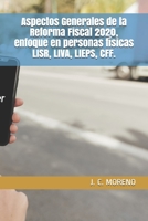 Aspectos Generales de la Reforma Fiscal 2020, enfoque en personas físicas LISR, LIVA, LIEPS, CFF. B084DGVD8Q Book Cover