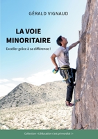 La voie minoritaire: Exceller grâce à sa différence ! 2322486639 Book Cover