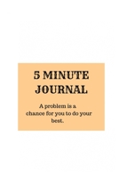 5 Minute Journal: A problem is a chance for you to do your best. 1693405865 Book Cover