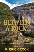 Between a Rock . . . (The Gansted Trilogy) 1662959648 Book Cover