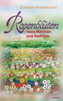 Rosenblüten – neue Märchen und Gedichte 3991076632 Book Cover