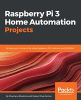 Raspberry Pi 3 Home Automation Projects 1783283874 Book Cover