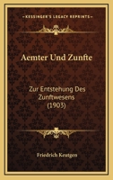 Aemter Und Zunfte. Zur Entstehung Des Zunftwesens 1168091896 Book Cover