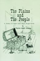 The Plains and the People: A History of Upper East Baton Rouge Parish (Louisiana Parish Histories Series) 1565546164 Book Cover