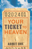 Your Ticket to Heaven (Pack of 25) 1682162915 Book Cover