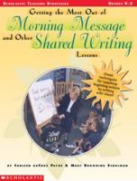 Getting the Most Out of Morning Message and Other Shared Writing Lessons (Grades K-2) 0590365169 Book Cover