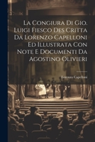 La Congiura Di Gio. Luigi Fiesco Des Critta Da Lorenzo Capelloni Ed Illustrata Con Note E Documenti Da Agostino Olivieri 1021280496 Book Cover