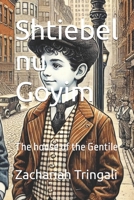 Shtiebel nu Goyim: The house of the Gentile B0DW3YM92H Book Cover