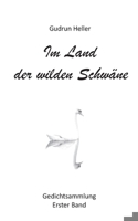 Im Land der wilden Schwäne: Gedichtsammlung erster Band (German Edition) 3769390156 Book Cover