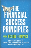 Financial Success Principles : From Vision to Impact 196896004X Book Cover