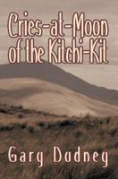 Cries-At-Moon of the Kitchi-Kit 1612963498 Book Cover