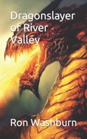Dragonslayer of River Valley (The Alternate Universe) B09SC1RHLT Book Cover