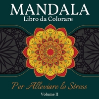 Mandala Libro da Colorare per Alleviare lo Stress: Grande Mandala libro da colorare per adulti, bambini e adolescenti. Libro perfetto di disegni mandala per adulti e bambini che vogliono rilassarsi. V 1008946761 Book Cover