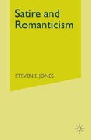 Satire and Romanticism 1349425826 Book Cover
