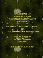 Calendar of Probate and Administration Acts 1407-1550 in the Consistory Court of the Bishops of Hereford 129180952X Book Cover