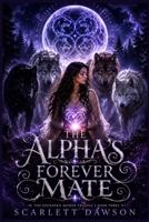 The Alpha's Forever Mate: The Fourfold Alphas Trilogy (Book 3) (Alpha’s Pack Wars Series) B0HGRQN9G5 Book Cover