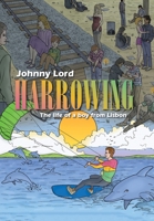 Harrowing: The life of a boy from Lisbon B0FLCMWBGT Book Cover