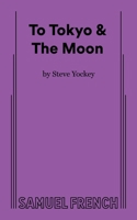 To Tokyo & The Moon 0573711879 Book Cover