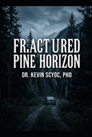 FRACTURED PINE HORIZON B0H8X1NWJN Book Cover