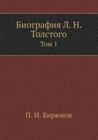 Biografiya L. N. Tolstogo Tom 1 5424115128 Book Cover