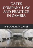 GATES COMPANY LAW AND PRACTICE IN ZAMBIA 1521148023 Book Cover