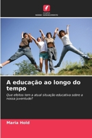 A educação ao longo do tempo (Portuguese Edition) 6209678661 Book Cover