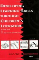 Developing Learning Skills through Children's Literature: An Idea Book for K-5 Classrooms and Libraries, Volume 2 (Developing Learning Skills Through Children's Literature) 0897747461 Book Cover