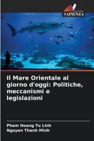 Il Mare Orientale al giorno d'oggi: Politiche, meccanismi e legislazioni 6205763796 Book Cover