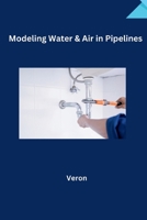 Safeguarding Pipelines: The Crucial Role of Air Pocket Management in Transient Flow 3384228618 Book Cover