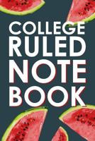 College Ruled Notebook: College Ruled Paper w/ Cute Fresh Sweet Red Watermelon Slice Fruit Design on Dark Blue Cover 1080319441 Book Cover