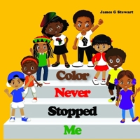 Color Never Stopped Me B08XLCGCS2 Book Cover