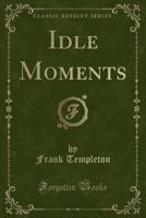Idle Moments 1245836838 Book Cover