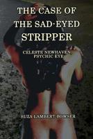 Celeste Newhaven, Psychic Eye: The Case of the Sad-Eyed Stripper 1475130007 Book Cover