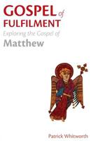 Gospel of Fulfilment: Exploring the Gospel of Matthew 1789590442 Book Cover
