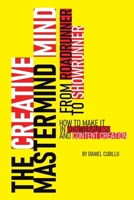 The Creative Mastermind Mind. From Roadrunner To Showrunner: How To Make It In Showbusiness And Content Creation. B0GGFBWFKD Book Cover
