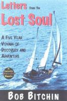 Letters from the Lost Soul: A Five Year Voyage Through the Pacific, Caribbean and Mediterranean 1574091123 Book Cover