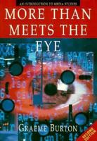 More Than Meets The Eye: An Introduction to Media Studies 0340504099 Book Cover