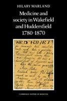 Medicine and Society in Wakefield and Huddersfield 1780 1870 052108928X Book Cover