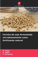 Farinha de soja fermentada microbianamente como fertilizante natural (Portuguese Edition) 6208946735 Book Cover