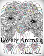 Lovely Animals: Coloring Book: Adult Coloring Book for Relax 1523976268 Book Cover