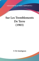 Sur Les Tremblements De Terre (1903) (French Edition) 1120417554 Book Cover