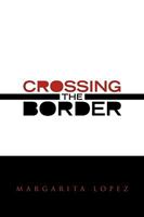 Crossing the Border 1450007066 Book Cover