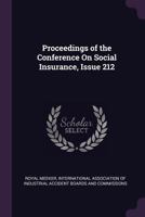 Proceedings of the Conference On Social Insurance, Issue 212 1377960641 Book Cover