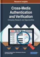 Cross-Media Authentication and Verification: Emerging Research and Opportunities 1522555927 Book Cover