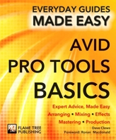 Avid Pro Tools Basics: Everyday Guides Made Easy 1783614196 Book Cover