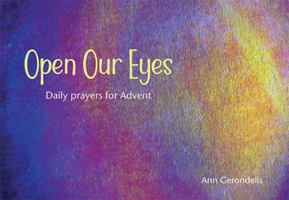 Open Our Eyes: Daily prayers for Advent 1849525021 Book Cover